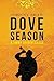 Dove Season by Johnny Shaw Dove Season by Johnny Shaw