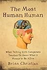 The Most Human Human by Brian  Christian