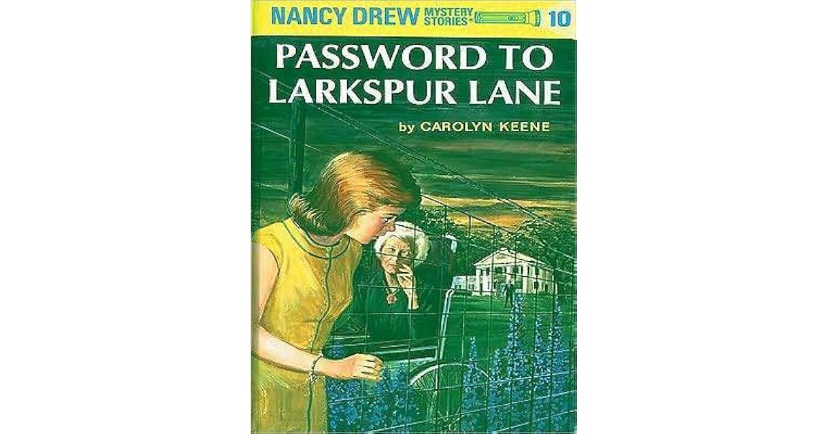 Password to Larkspur Lane (Nancy Drew, 10) by Carolyn Keene