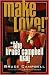 Make Love the Bruce Campbell Way by Bruce Campbell Make Love the Bruce Campbell Way by Bruce Campbell