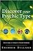 Discover Your Psychic Type: Developing and Using Your Natural Intuition