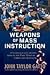 Weapons of Mass Instruction by John Taylor Gatto
