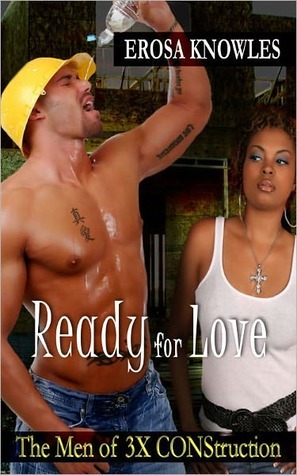 Ready for Love - Second Chance at Love : Jealous Lover, Blue Collar Romance (The Men of 3X CONStruction Book 2)