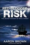 Red-Blooded Risk by Aaron Brown