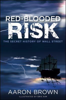Red-Blooded Risk: The Secret History of Wall Street (Kindle Edition)