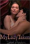 My Lady Taken by Shirl Anders