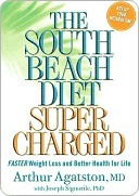 The South Beach Diet Supercharged: Faster Weight Loss and Better Health for Life