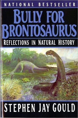 Bully for Brontosaurus: Reflections in Natural History