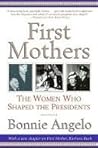 First Mothers: The Women Who Shaped the Presidents – A Political Biography of the Intimate Relationships That Nurtured Twelve Leaders Book cover for First Mothers: The Women Who Shaped the Presidents – A Political Biography of the Intimate Relationships That Nurtured Twelve Leaders
