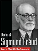 Works of Sigmund Freud: Dream Psychology, Three Contributions to the Theory of Sex, The Interpretation of Dreams and A Young Girl's Diary (Mobi Collected Works)