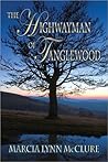 The Highwayman of Tanglewood by Marcia Lynn McClure