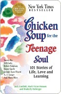 Chicken Soup for the Teenage Soul: 101 Stories of Life, Love and Learning