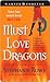 Must Love Dragons by Stephanie Rowe