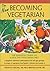 The New Becoming Vegetarian: The Essential Guide to a Healthy Vegetarian Diet