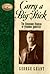 Carry a Big Stick: The Uncommon Heroism of Theodore Roosevelt (Leaders in Action)