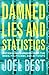 Damned Lies and Statistics by Joel Best Damned Lies and Statistics by Joel Best
