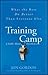 Training Camp: What the Best Do Better Than Everyone Else (Jon Gordon)