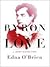 Byron in Love: A Short Daring Life
