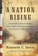 A Nation Rising: Untold Tales of Flawed Founders, Fallen Heroes, and Forgotten Fighters from America’s Hidden History – The Gritty, Tumultuous 19th Century