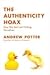 The Authenticity Hoax: How We Get Lost Finding Ourselves