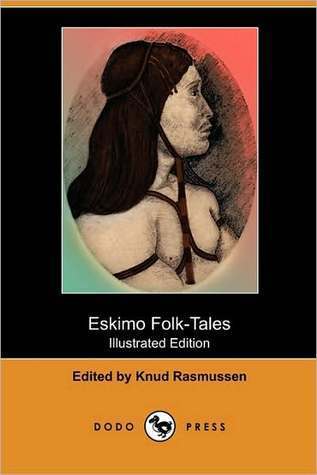 Eskimo Folk-Tales (Kindle Edition)