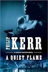 A Quiet Flame (Bernie Gunther, #5) Book cover for A Quiet Flame (Bernie Gunther, #5)