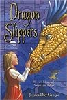 Dragon Slippers by Jessica Day George