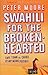 Swahili for the Broken-hearted by Peter Moore Swahili for the Broken-hearted by Peter Moore