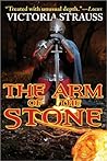 The Arm of the Stone by Victoria Strauss