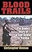 Blood Trails: The Combat Diary of a Foot Soldier in Vietnam