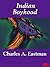 Indian Boyhood by Charles Alexander Eastman