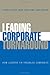 Leading Corporate Turnaround by Stuart Slatter