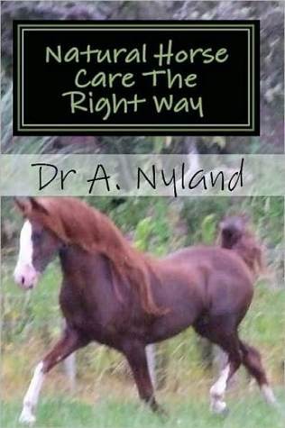 Natural Horse Care The Right Way (Equine Medicine)
