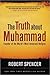 The Truth About Muhammad by Robert Spencer