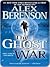 The Ghost War by Alex Berenson