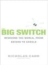 The Big Switch: Rewiring the World, from Edison to Google