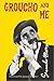 Groucho And Me