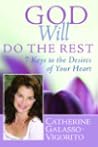God Will Do the Rest: 7 Keys to the Desires of Your Heart