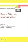 Recent Work on Intrinsic Value (Library of Ethics and Applied Philosophy Book 17)
