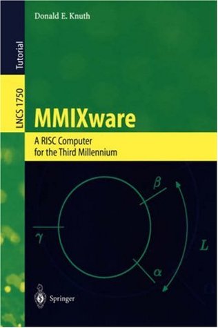 MMIXware: A RISC Computer for the Third Millennium (Lecture Notes in Computer Science (1750))