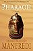 Pharaoh - A Novel by Valerio Massimo Manfredi Pharaoh - A Novel by Valerio Massimo Manfredi