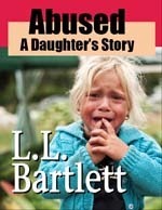 Abused -- A Daughter's Story (Kindle Edition)