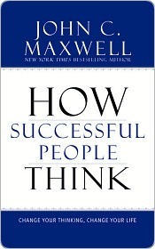 How Successful People Think: Change Your Thinking, Change Your Life