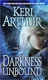 Darkness Unbound by Keri Arthur Darkness Unbound by Keri Arthur