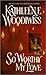 So Worthy My Love by Kathleen E. Woodiwiss