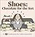 Shoes: Chocolate for the Feet: A Cathy Collection
