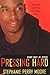 Pressing Hard by Stephanie Perry Moore