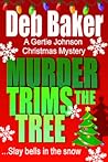 Murder Trims the Tree: Christmas Novella (Gertie Johnson, #4.5) Murder Trims the Tree: Christmas Novella (Gertie Johnson, #4.5)