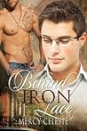 Behind Iron Lace by Mercy Celeste