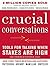 Crucial Conversations: Tools for Talking When Stakes are High
